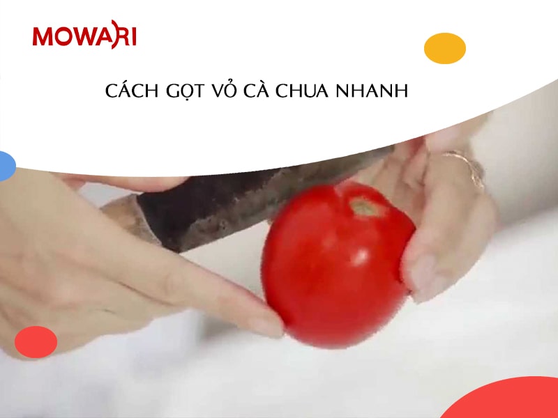 mowari-huong-dan-cach-got-vo-ca-chua